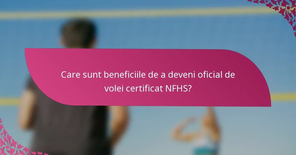 Care sunt beneficiile de a deveni oficial de volei certificat NFHS?